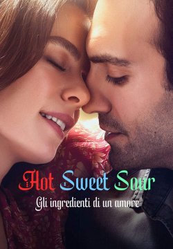Hot Sweet Sour - Ingredienti di un amore